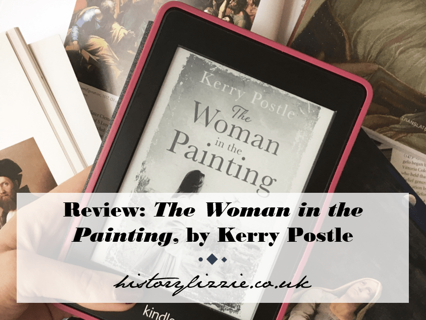 Review: “The Woman in the Painting”, by Kerry&nbsp;Postle