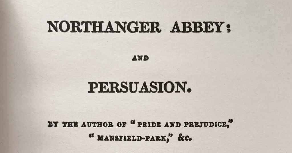 Mini-Post | “Northanger Abbey” and “Persuasion”